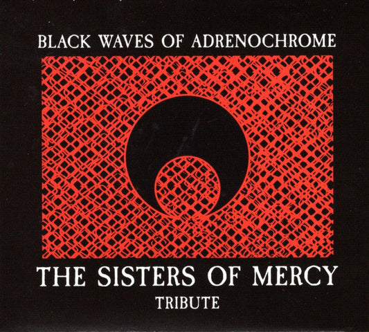 Black Waves Of Adrenochrome – The Sisters Of Mercy Tribute